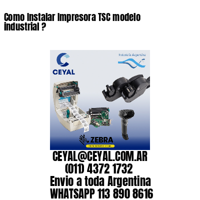 Como Instalar Impresora TSC modelo industrial ?