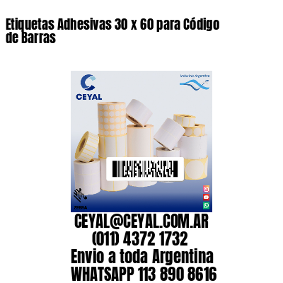 Etiquetas Adhesivas 30 x 60 para Código de Barras