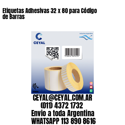 Etiquetas Adhesivas 32 x 80 para Código de Barras