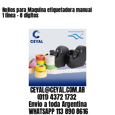 Rollos para Maquina etiquetadora manual 1 línea - 8 dígitos 