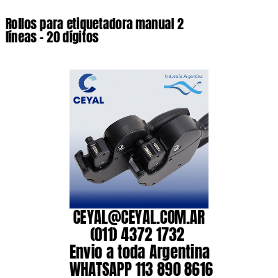 Rollos para etiquetadora manual 2 líneas - 20 dígitos 