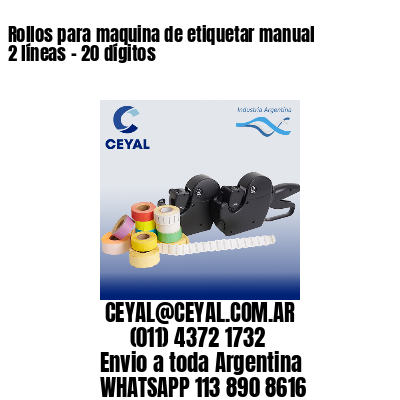 Rollos para maquina de etiquetar manual 2 líneas - 20 dígitos 