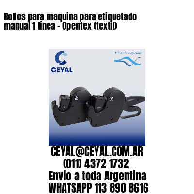 Rollos para maquina para etiquetado manual 1 línea – Opentex (textil)