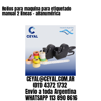 Rollos para maquina para etiquetado manual 2 líneas – alfanumérica