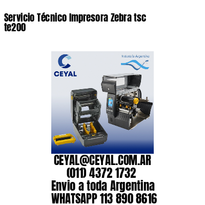 Servicio Técnico Impresora Zebra tsc te200