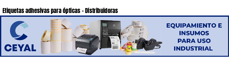 Etiquetas adhesivas para ópticas - Distribuidoras