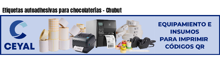 Etiquetas autoadhesivas para chocolaterías - Chubut