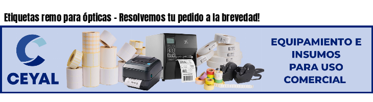 Etiquetas remo para ópticas - Resolvemos tu pedido a la brevedad!