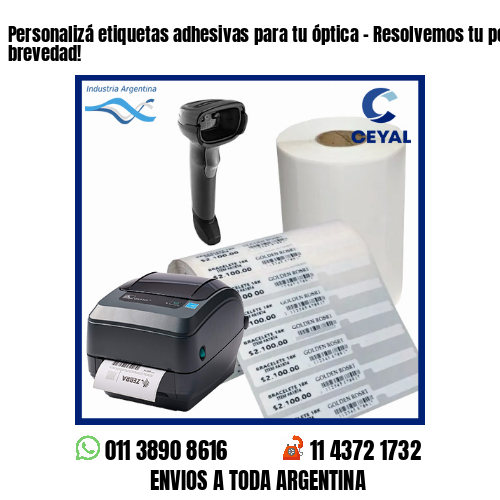 Personalizá etiquetas adhesivas para tu óptica – Resolvemos tu pedido a la brevedad!