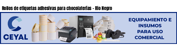 Rollos de etiquetas adhesivas para chocolaterías - Rio Negro