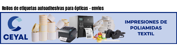 Rollos de etiquetas autoadhesivas para ópticas - envios