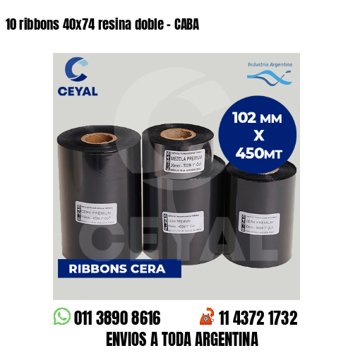 10 ribbons 40×74 resina doble – CABA