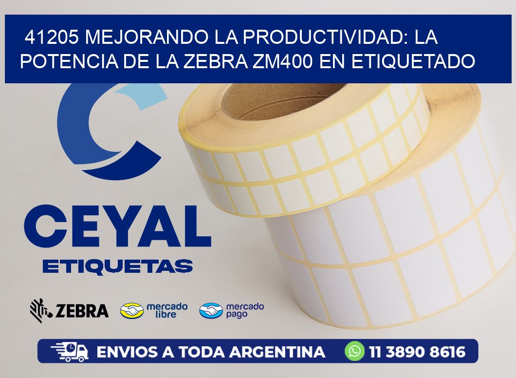 41205 Mejorando la Productividad: La Potencia de la Zebra ZM400 en Etiquetado