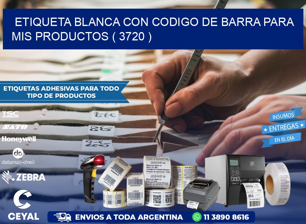 ETIQUETA BLANCA CON CODIGO DE BARRA PARA MIS PRODUCTOS ( 3720 )