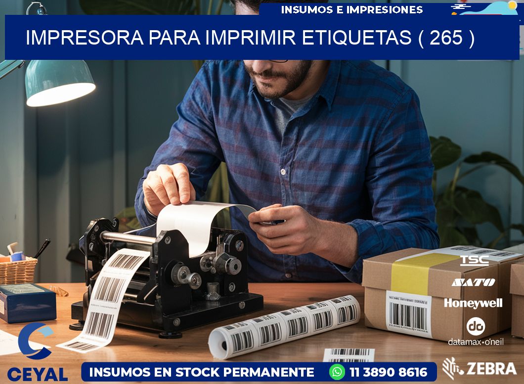 IMPRESORA PARA IMPRIMIR ETIQUETAS ( 265 )