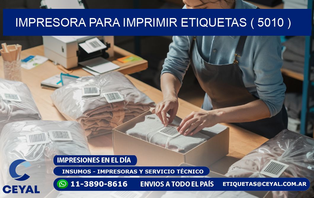 IMPRESORA PARA IMPRIMIR ETIQUETAS ( 5010 )