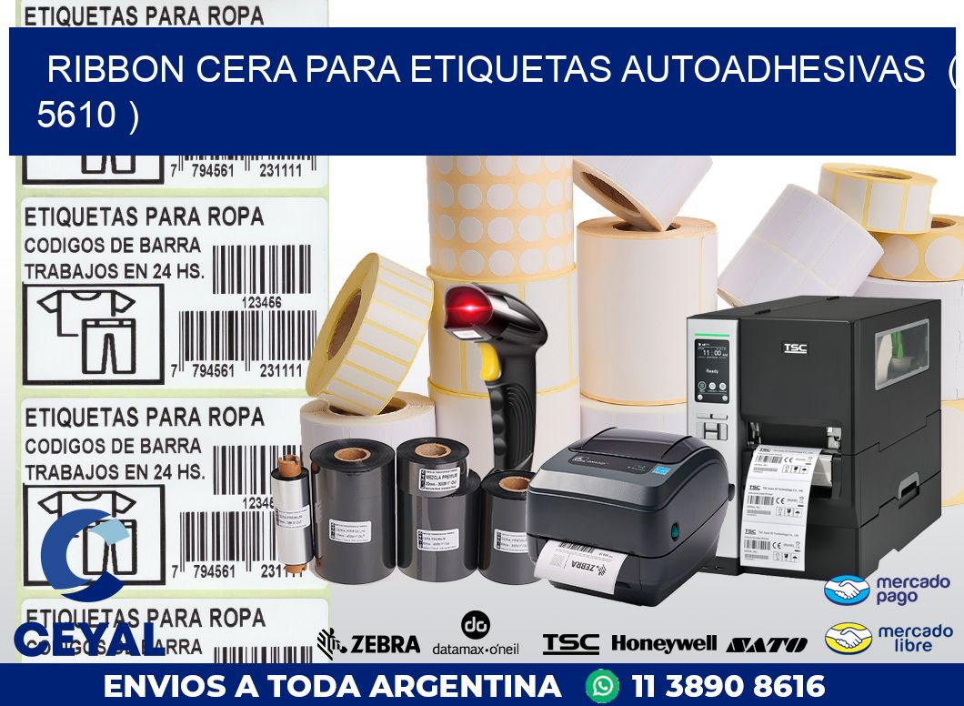 RIBBON CERA PARA ETIQUETAS AUTOADHESIVAS  ( 5610 )