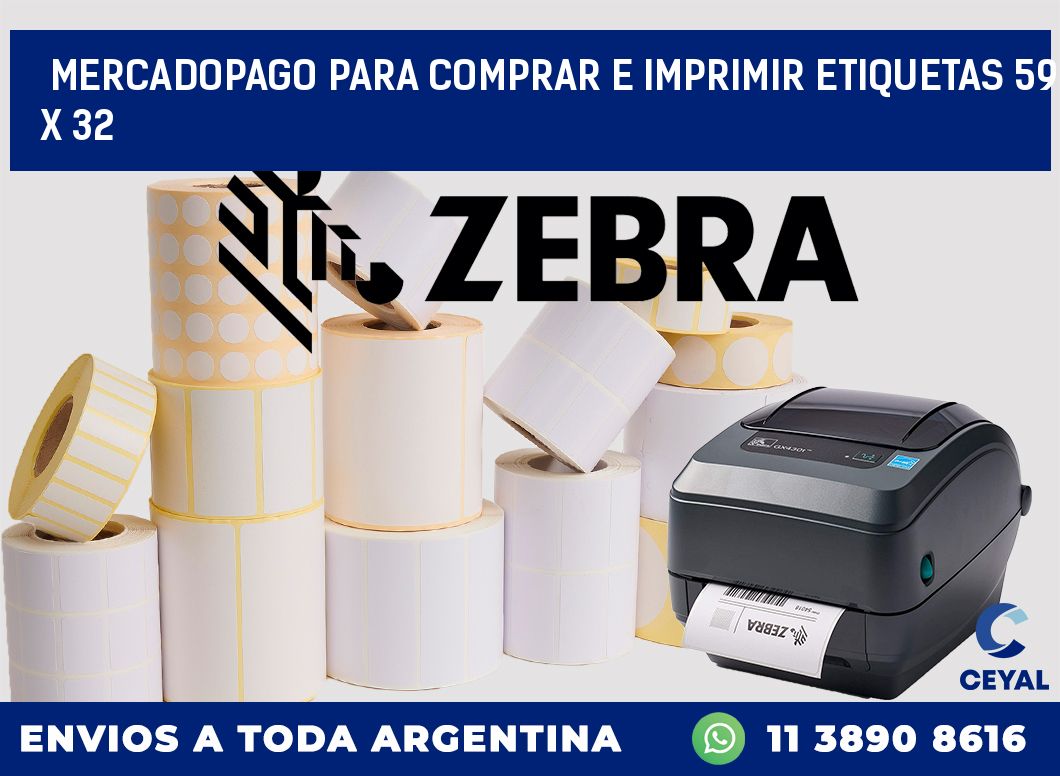 MERCADOPAGO PARA COMPRAR E IMPRIMIR ETIQUETAS 59 x 32