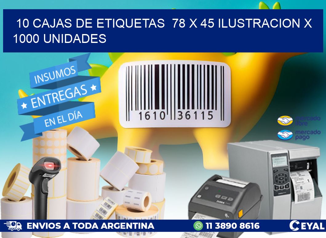 10 CAJAS DE ETIQUETAS  78 x 45 ILUSTRACION X 1000 UNIDADES