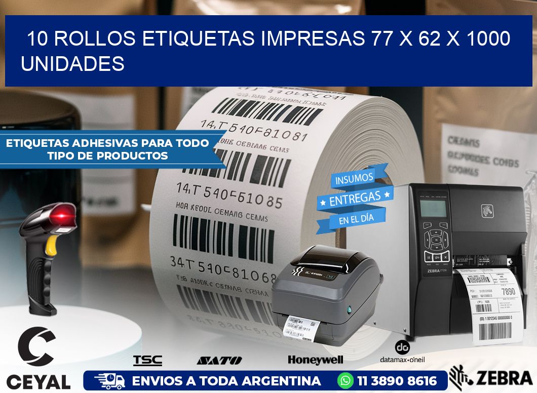 10 ROLLOS ETIQUETAS IMPRESAS 77 x 62 X 1000 UNIDADES