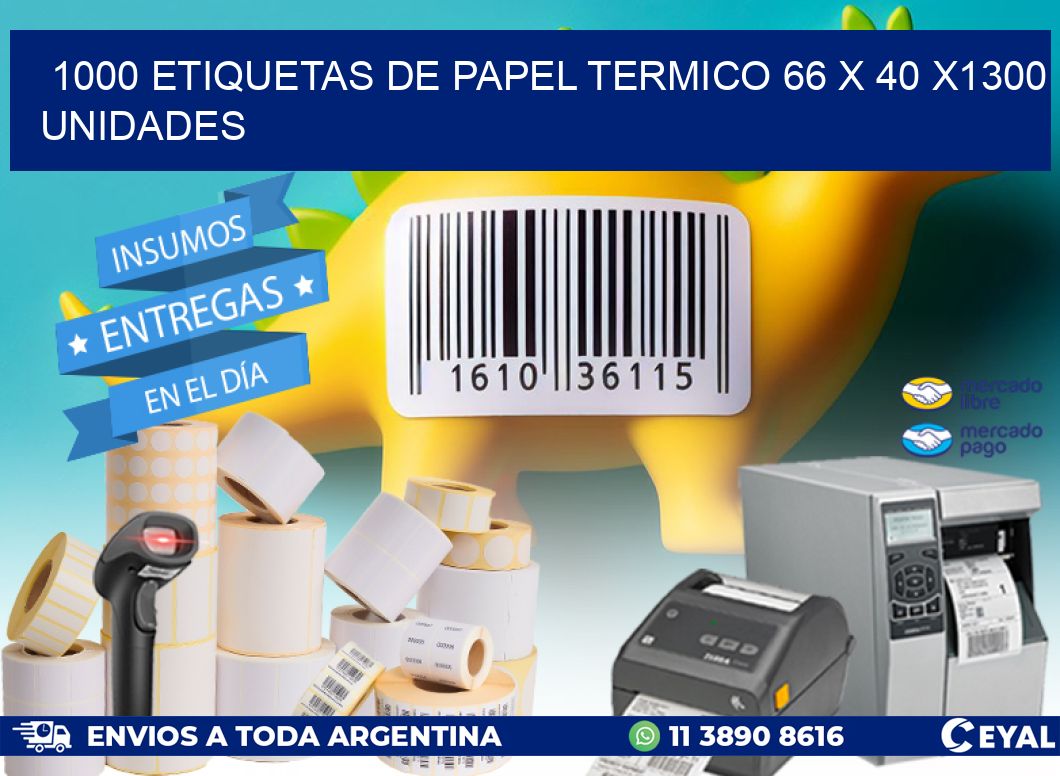 1000 ETIQUETAS DE PAPEL TERMICO 66 x 40 X1300 UNIDADES