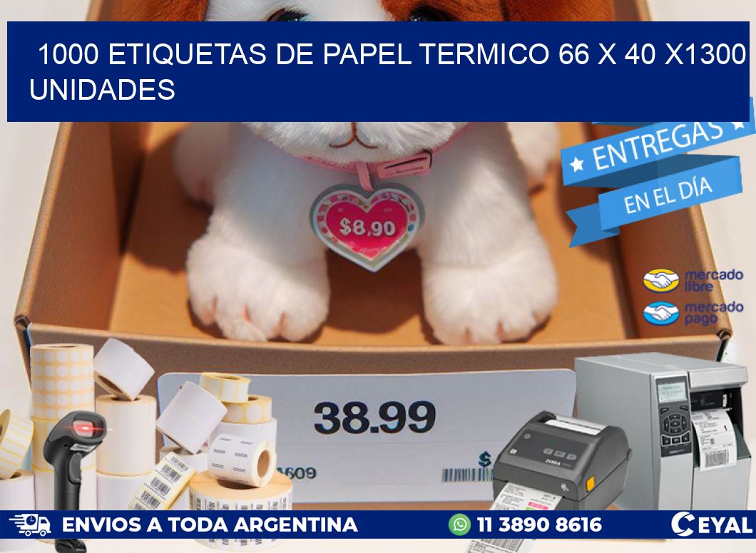 1000 ETIQUETAS DE PAPEL TERMICO 66 x 40 X1300 UNIDADES