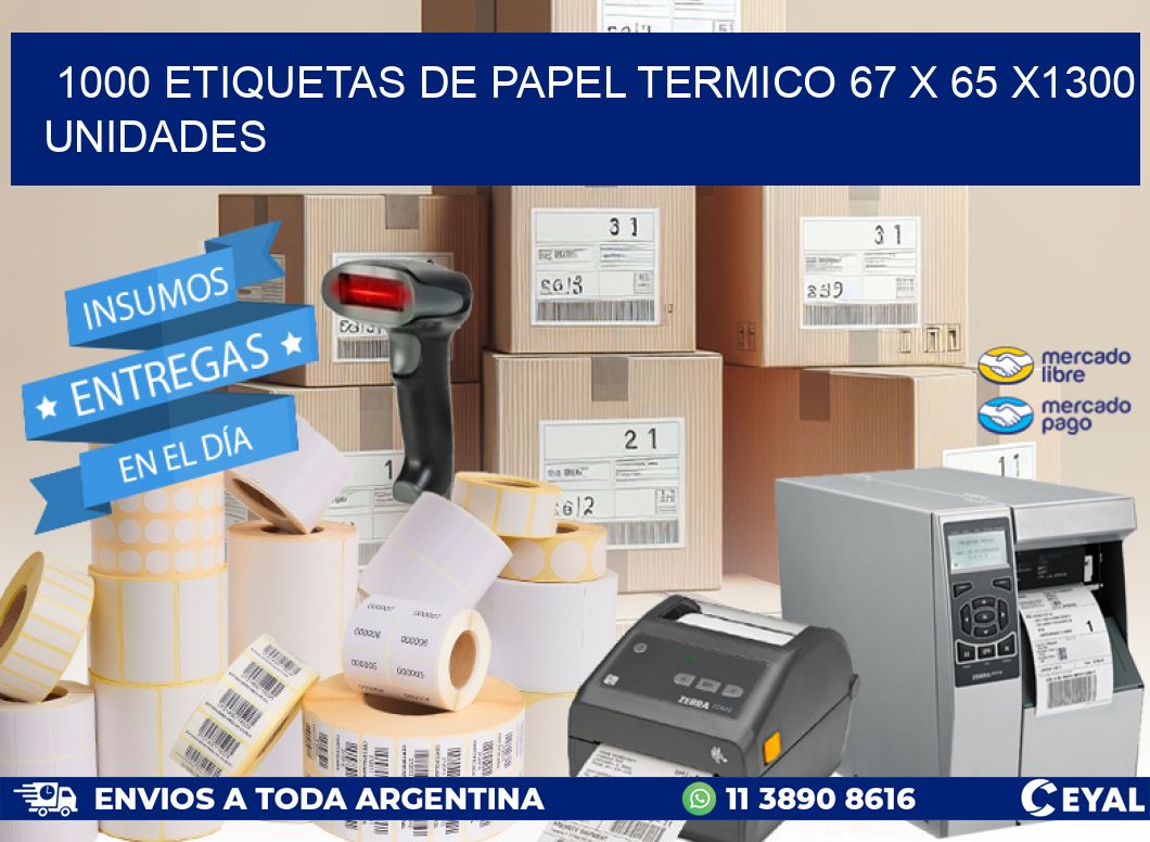 1000 ETIQUETAS DE PAPEL TERMICO 67 x 65 X1300 UNIDADES