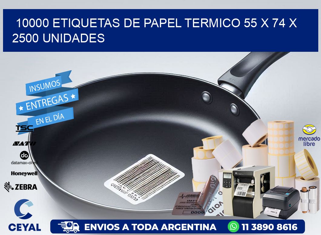 10000 ETIQUETAS DE PAPEL TERMICO 55 x 74 X 2500 UNIDADES