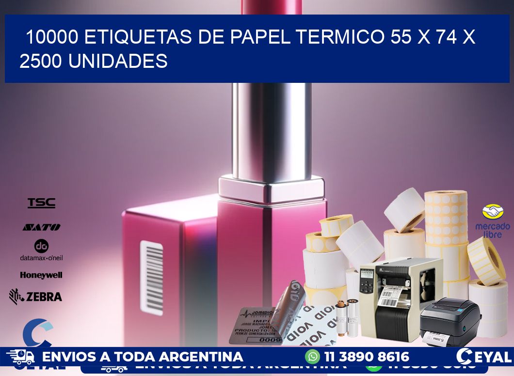 10000 ETIQUETAS DE PAPEL TERMICO 55 x 74 X 2500 UNIDADES