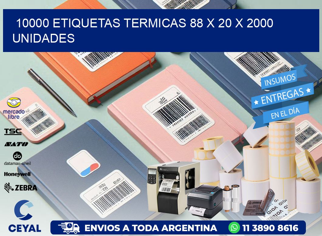 10000 ETIQUETAS TERMICAS 88 x 20 X 2000 UNIDADES