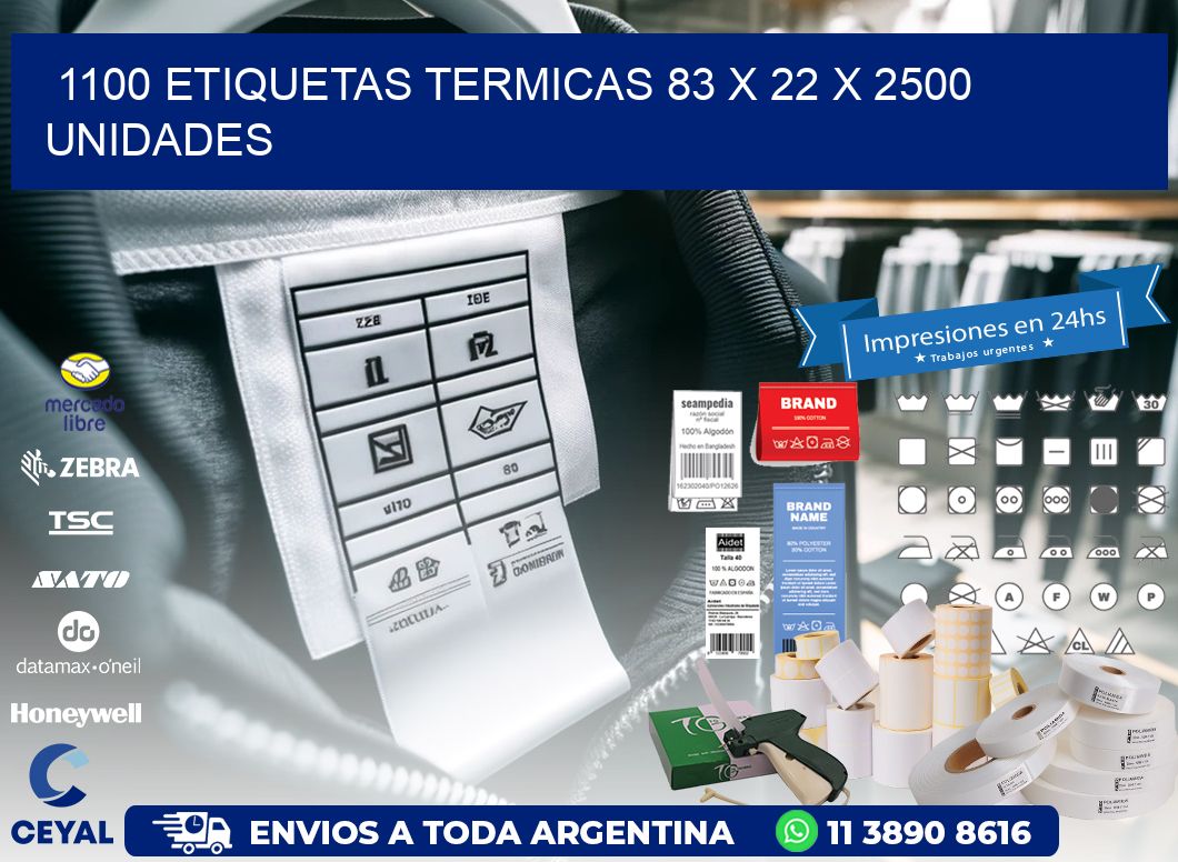 1100 ETIQUETAS TERMICAS 83 x 22 X 2500 UNIDADES