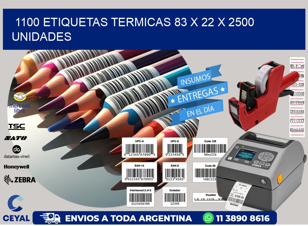 1100 ETIQUETAS TERMICAS 83 x 22 X 2500 UNIDADES