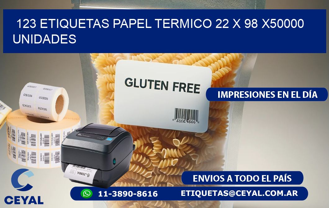 123 ETIQUETAS PAPEL TERMICO 22 x 98 X50000 UNIDADES