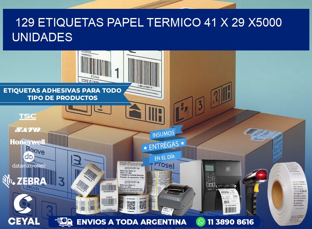 129 ETIQUETAS PAPEL TERMICO 41 x 29 X5000 UNIDADES