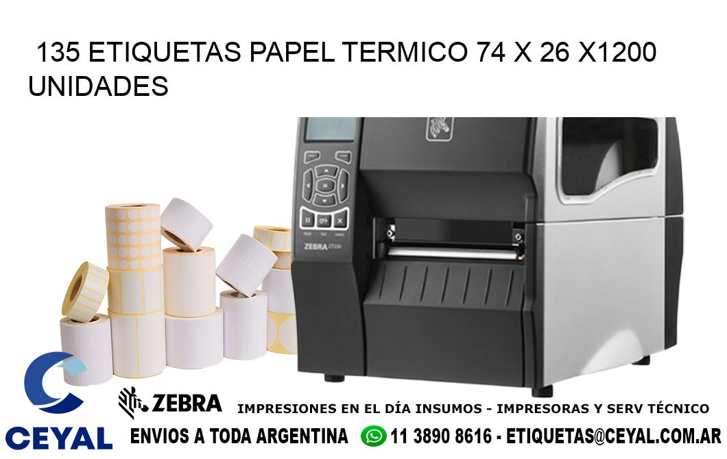 135 ETIQUETAS PAPEL TERMICO 74 x 26 X1200 UNIDADES