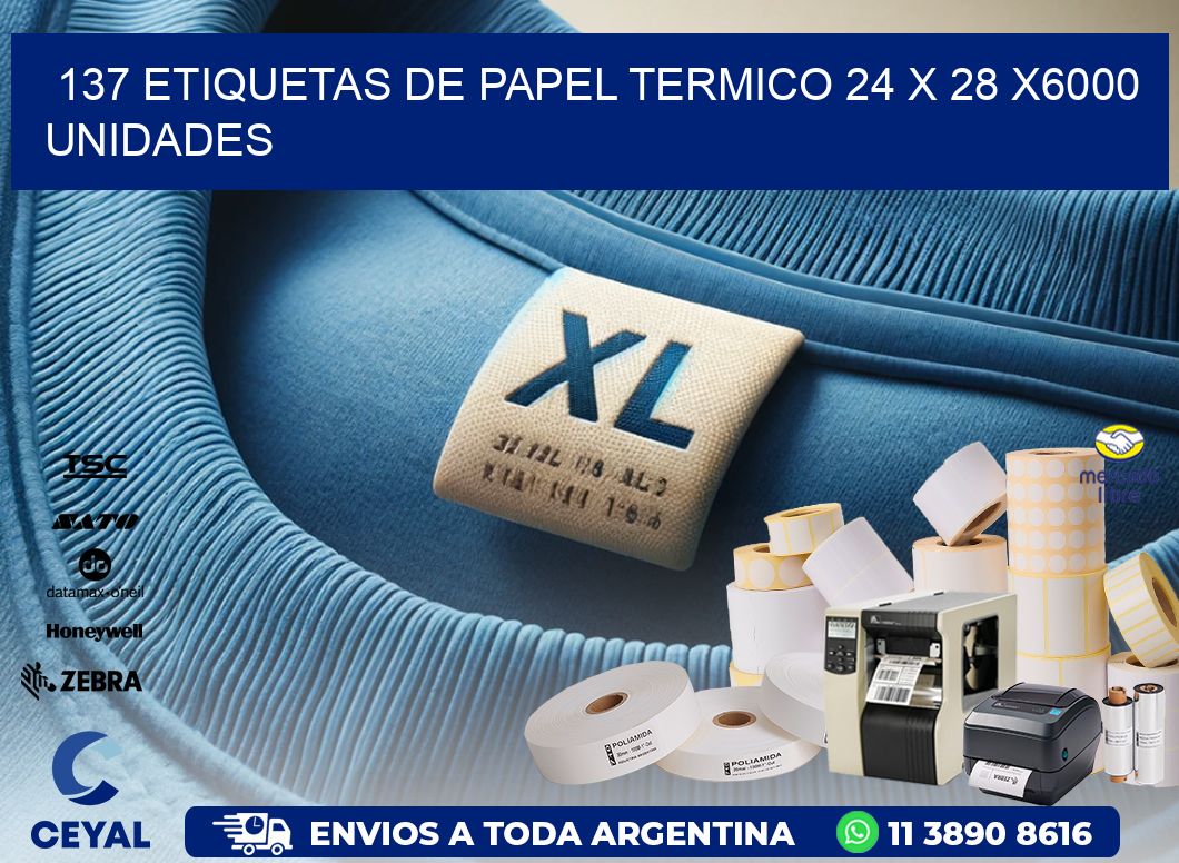 137 ETIQUETAS DE PAPEL TERMICO 24 x 28 X6000 UNIDADES