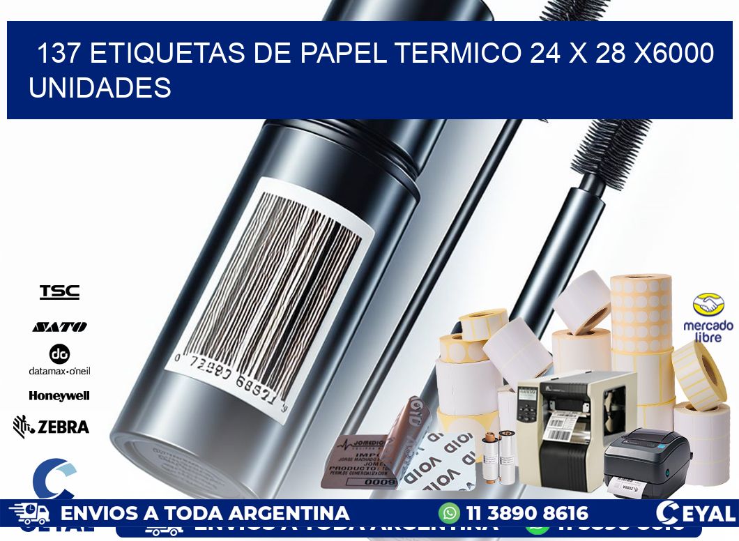 137 ETIQUETAS DE PAPEL TERMICO 24 x 28 X6000 UNIDADES