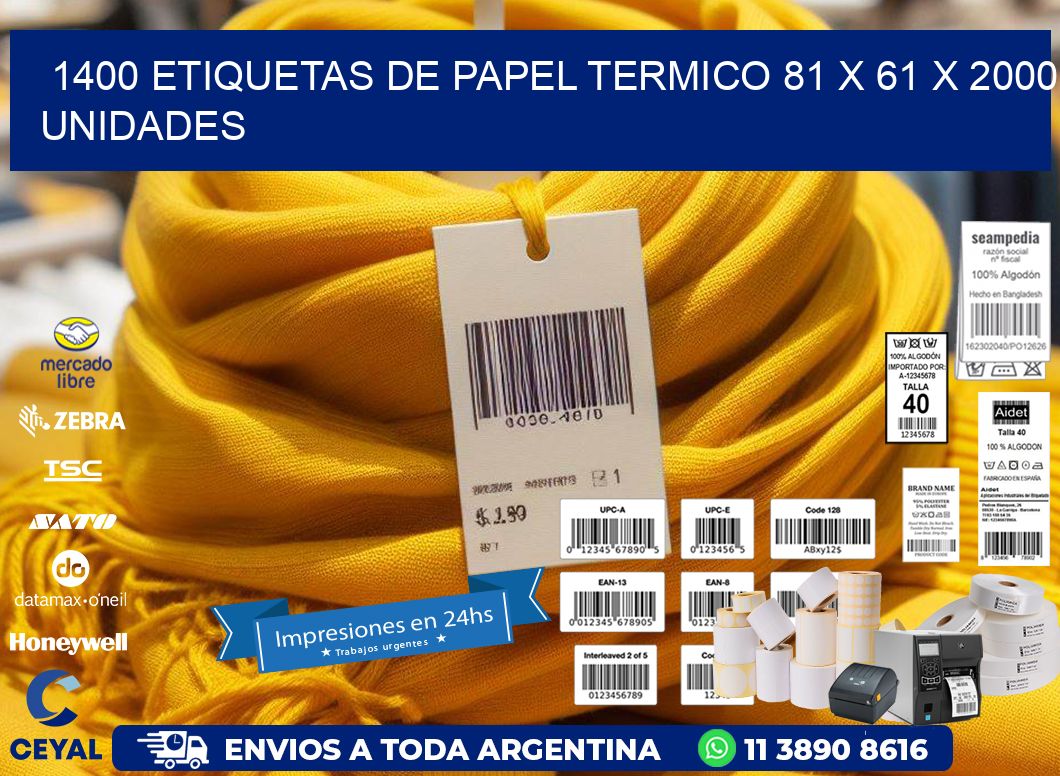 1400 ETIQUETAS DE PAPEL TERMICO 81 x 61 X 2000 UNIDADES