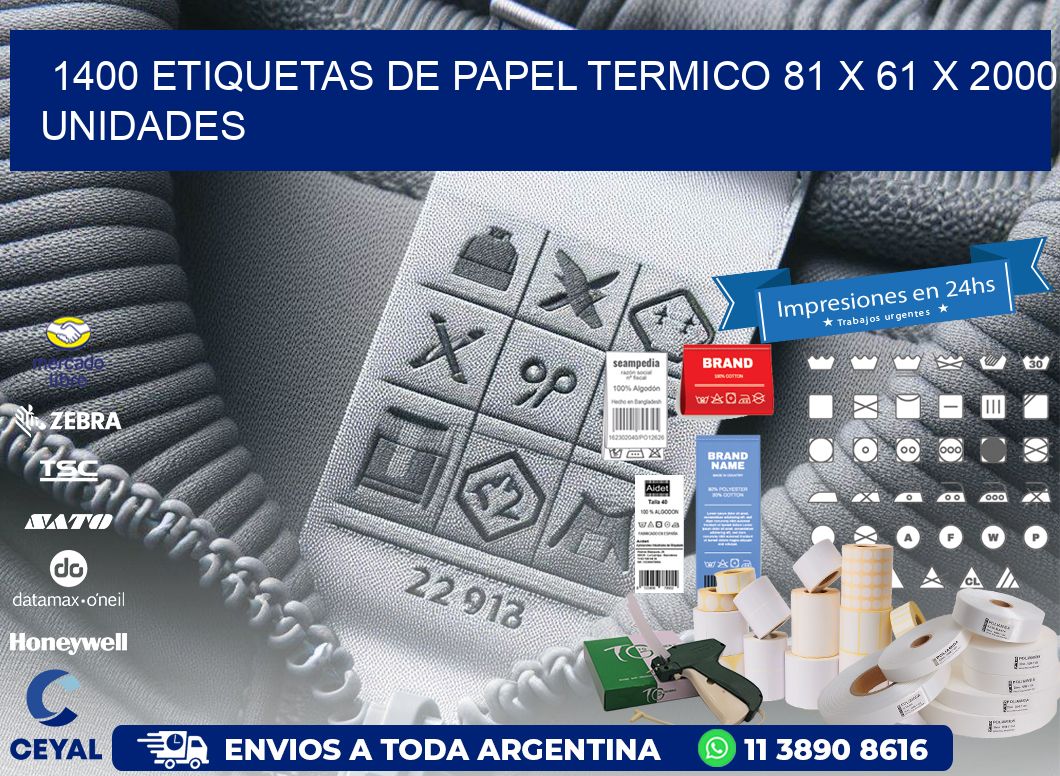 1400 ETIQUETAS DE PAPEL TERMICO 81 x 61 X 2000 UNIDADES