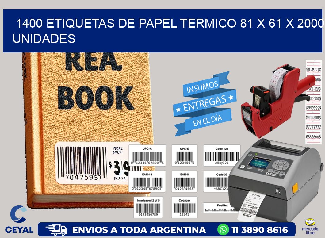 1400 ETIQUETAS DE PAPEL TERMICO 81 x 61 X 2000 UNIDADES