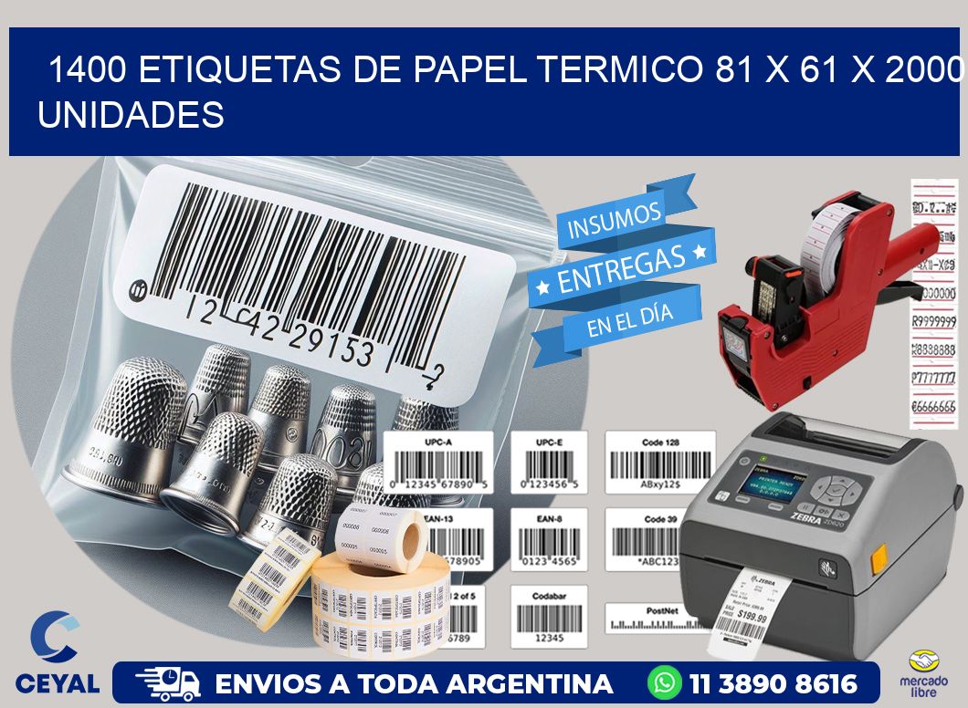 1400 ETIQUETAS DE PAPEL TERMICO 81 x 61 X 2000 UNIDADES