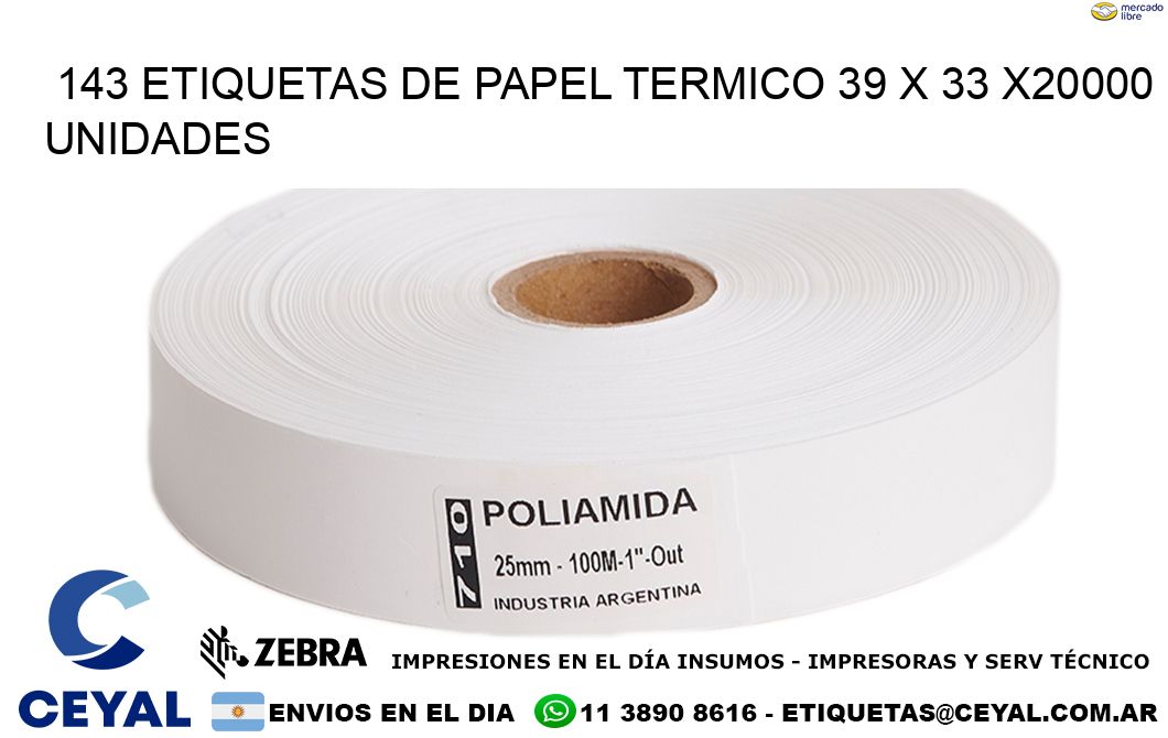 143 ETIQUETAS DE PAPEL TERMICO 39 x 33 X20000 UNIDADES