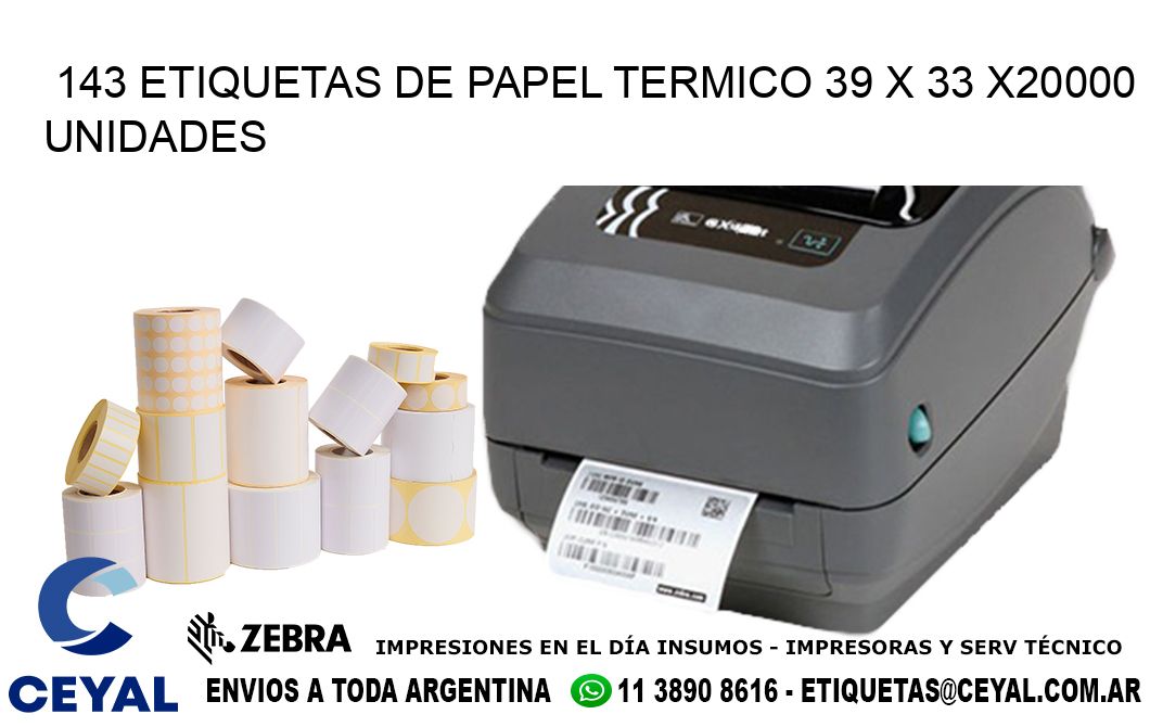 143 ETIQUETAS DE PAPEL TERMICO 39 x 33 X20000 UNIDADES