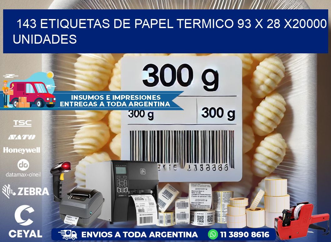 143 ETIQUETAS DE PAPEL TERMICO 93 x 28 X20000 UNIDADES