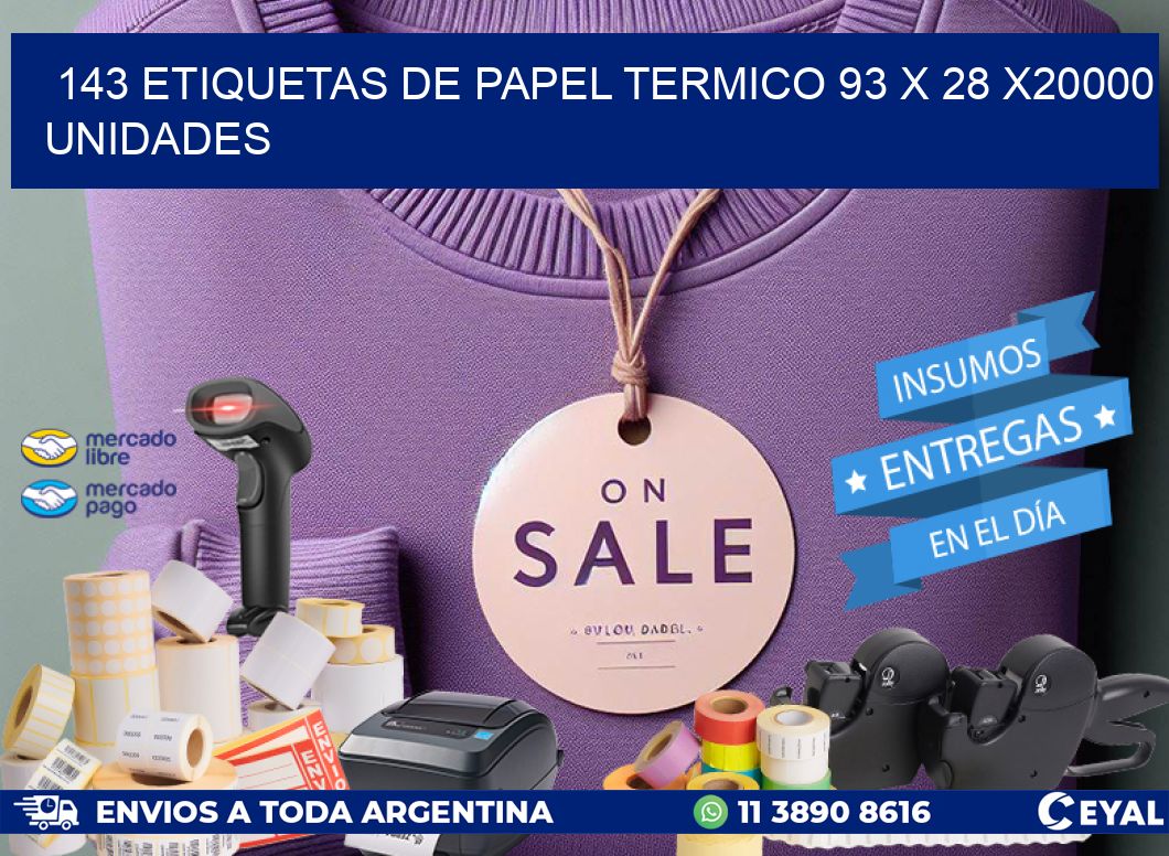 143 ETIQUETAS DE PAPEL TERMICO 93 x 28 X20000 UNIDADES