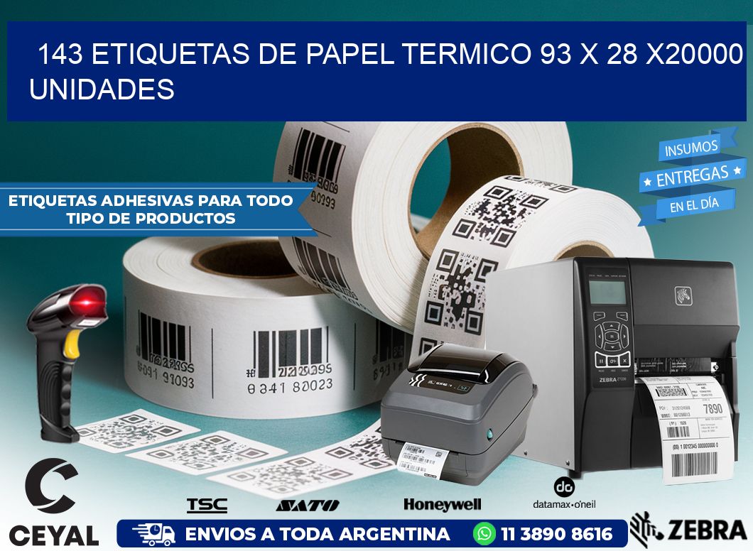 143 ETIQUETAS DE PAPEL TERMICO 93 x 28 X20000 UNIDADES