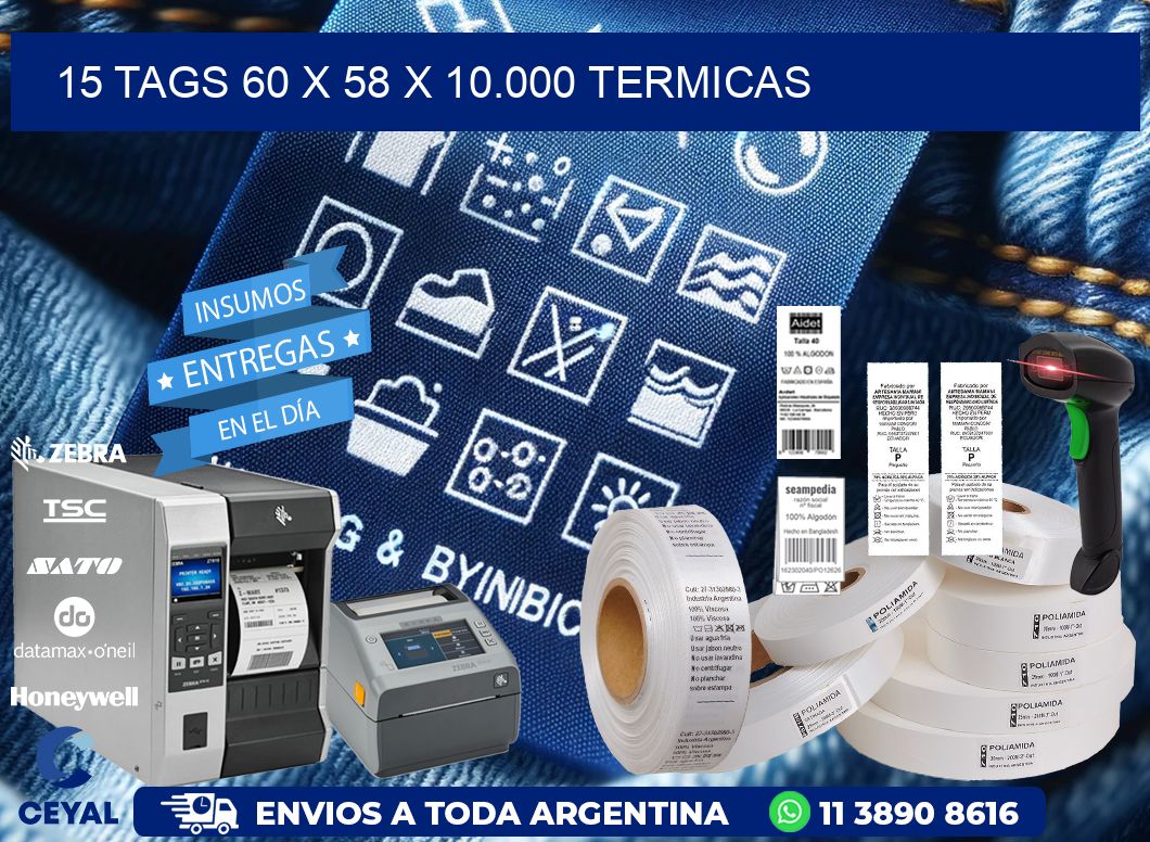 15 TAGS 60 x 58 X 10.000 TERMICAS