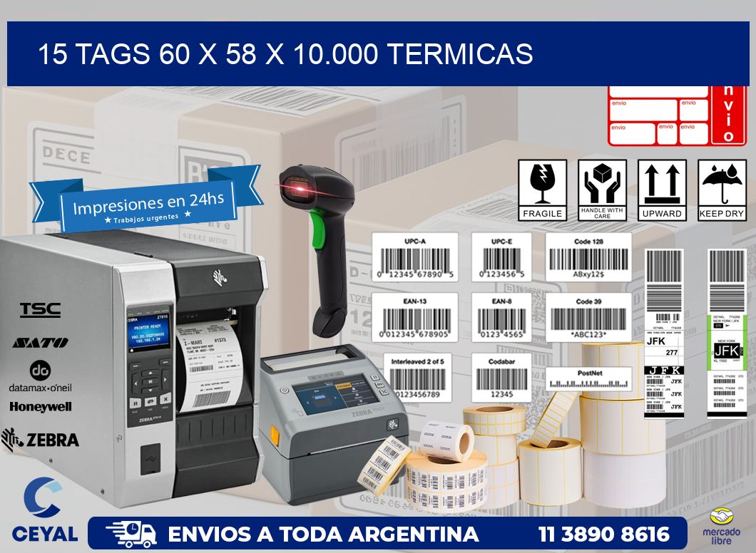 15 TAGS 60 x 58 X 10.000 TERMICAS