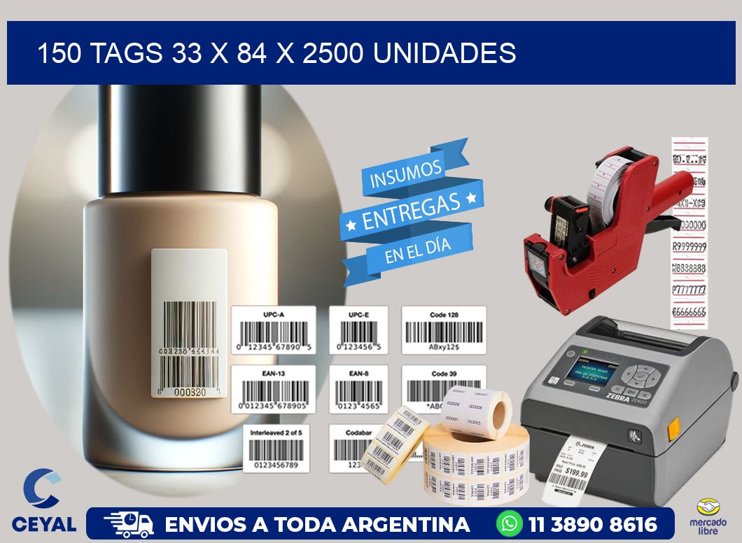 150 TAGS 33 x 84 X 2500 UNIDADES