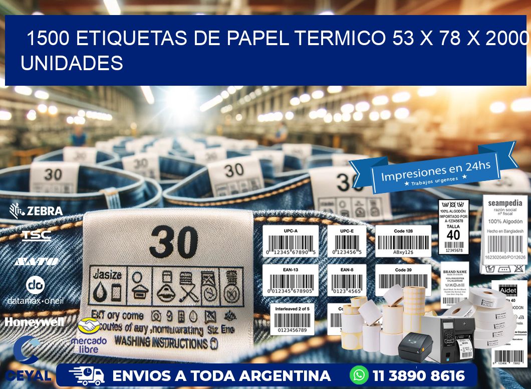 1500 ETIQUETAS DE PAPEL TERMICO 53 x 78 X 2000 UNIDADES